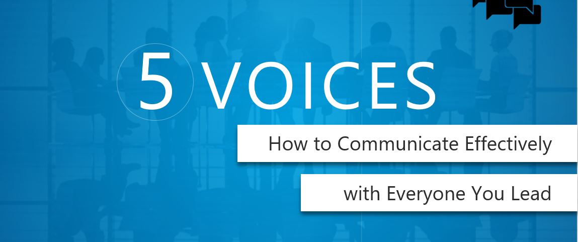 5-voices-how-to-communicate-effectively-with-everyone-you-lead