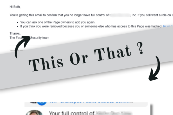 A screenshot of an email and a notification about losing control of a Facebook business page, with the words This Or That? across the center on a gray banner and arrows pointing to both messages.